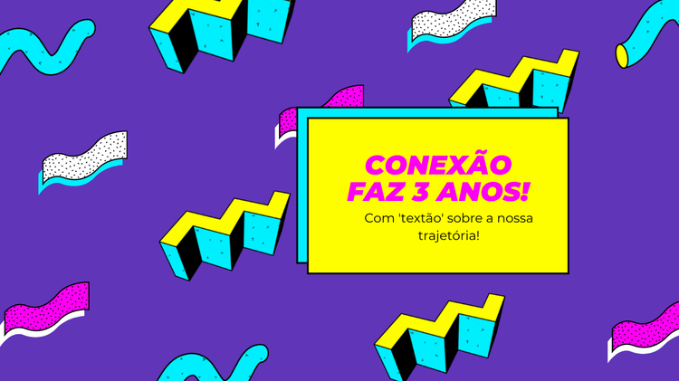 “Textão” do Conexão apresenta a trajetória de um projeto feito de jovens para jovens!