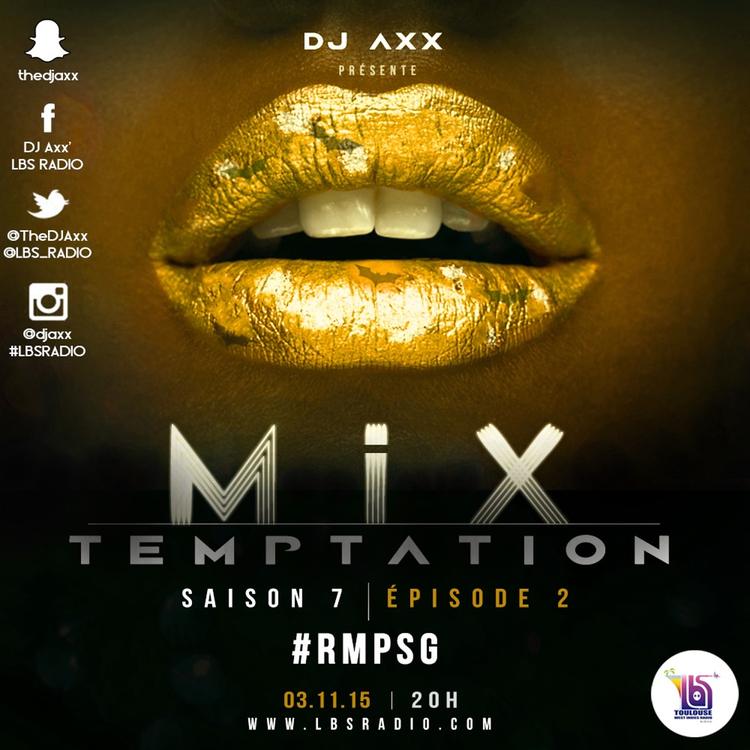 MiX TEMPTATION S07E02 - #RMPSG - DJs AMIGO x TANK x AXX x TUG (03/11/15)