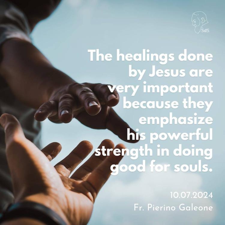 10.07.2024

The healings done by Jesus are very important because they emphasize his powerful strength in doing good for souls.

Fr. Pierino Galeone