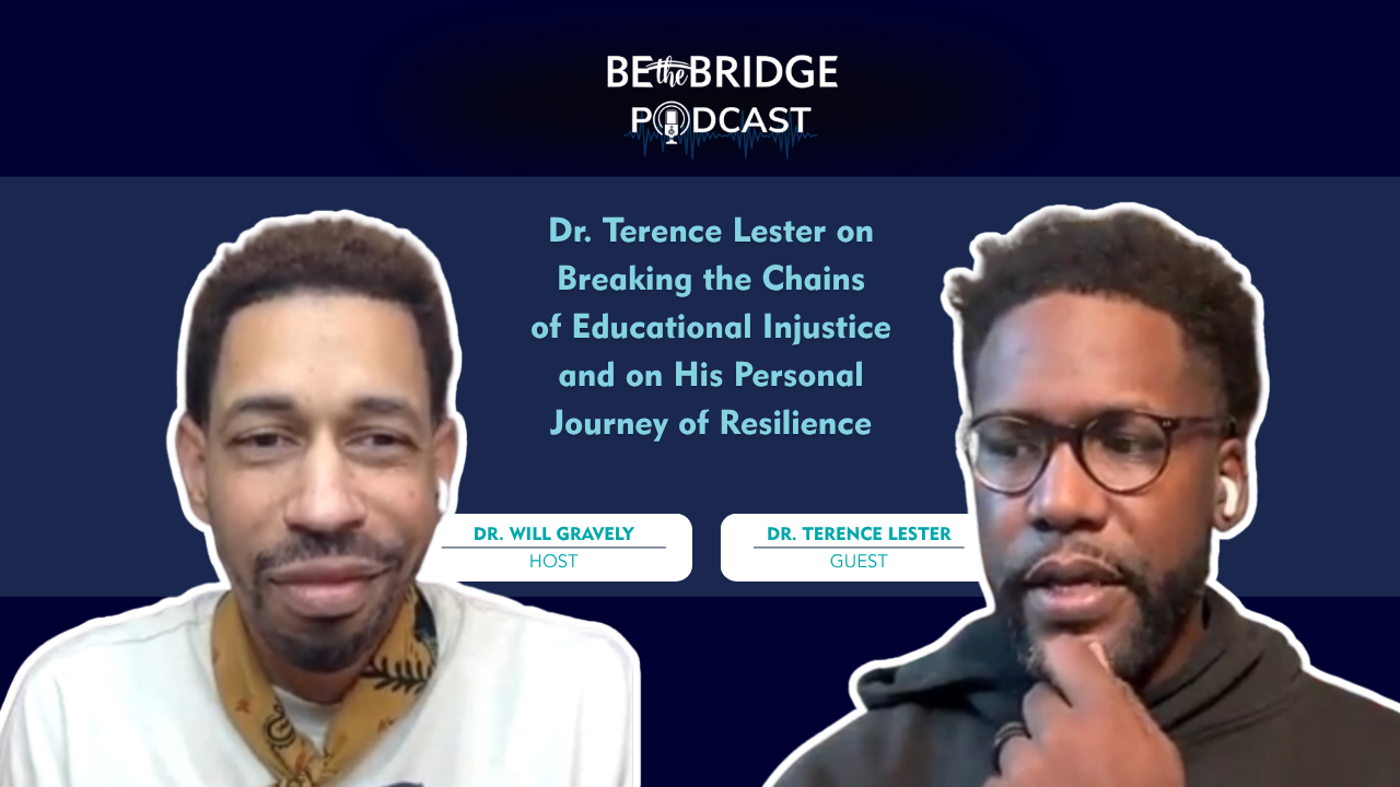 Dr. Terence Lester on Breaking the Chains of Educational Injustice and on His Personal Journey of Resilience