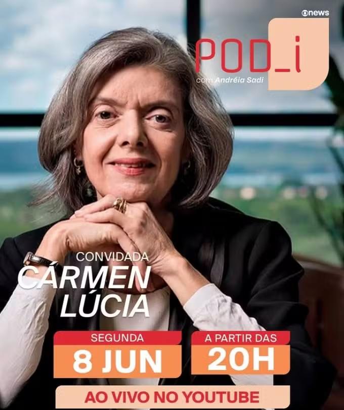 Cármen Lúcia é a entrevistada de Andréia Sadi no POD_i desta segunda (8), às 20h, no YouTube