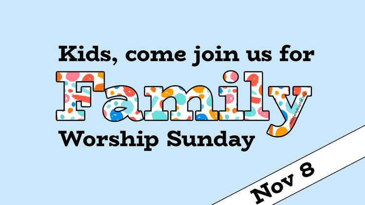 Family Worship Sunday