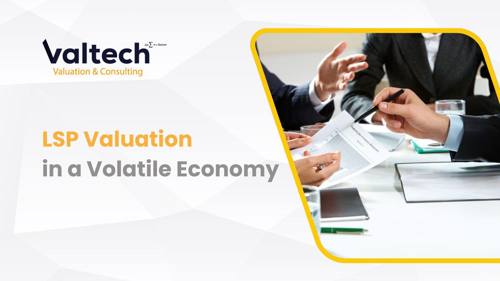 Valtech Helps you Navigate LSP Valuation in a Volatile Economy