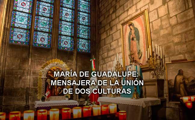 María de Guadalupe: mensajera de la unión de dos culturas