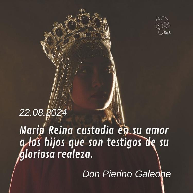 22.08.2024
María Reina custodia en su amor a los hijos que son testigos de su gloriosa realeza.

Padre Pierino Galeone