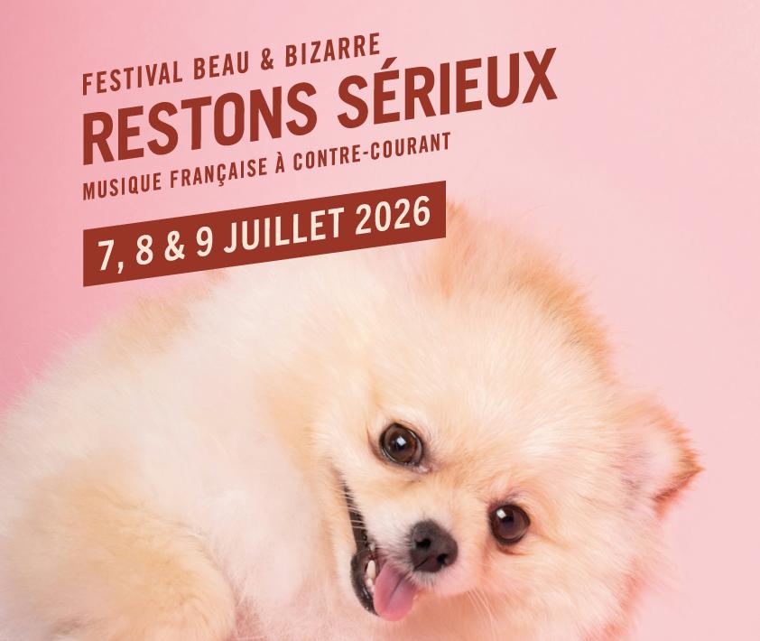 Restons Sérieux : le festival beau & bizarre fait son grand retour à Paris