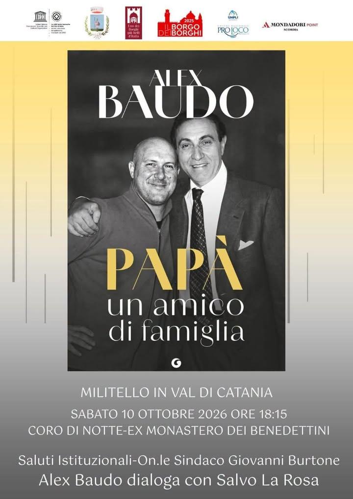 Alex Baudo  "Papà.. un amico di famiglia "  Sabato 10 Ottobre 2026 - Ore 18.15 Sala Coro di Notte Ex Monastero dei Bened...