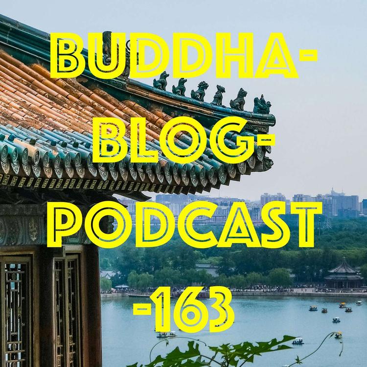 163-Die Reise-Buddha-Blog-Podcast-Buddhismus im Alltag