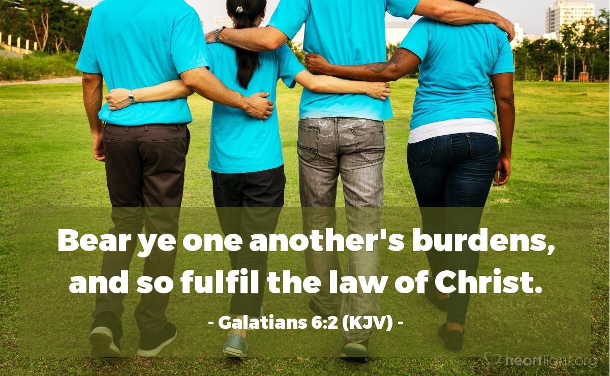 Today's Verse - Galatians 6:2 (KJV)