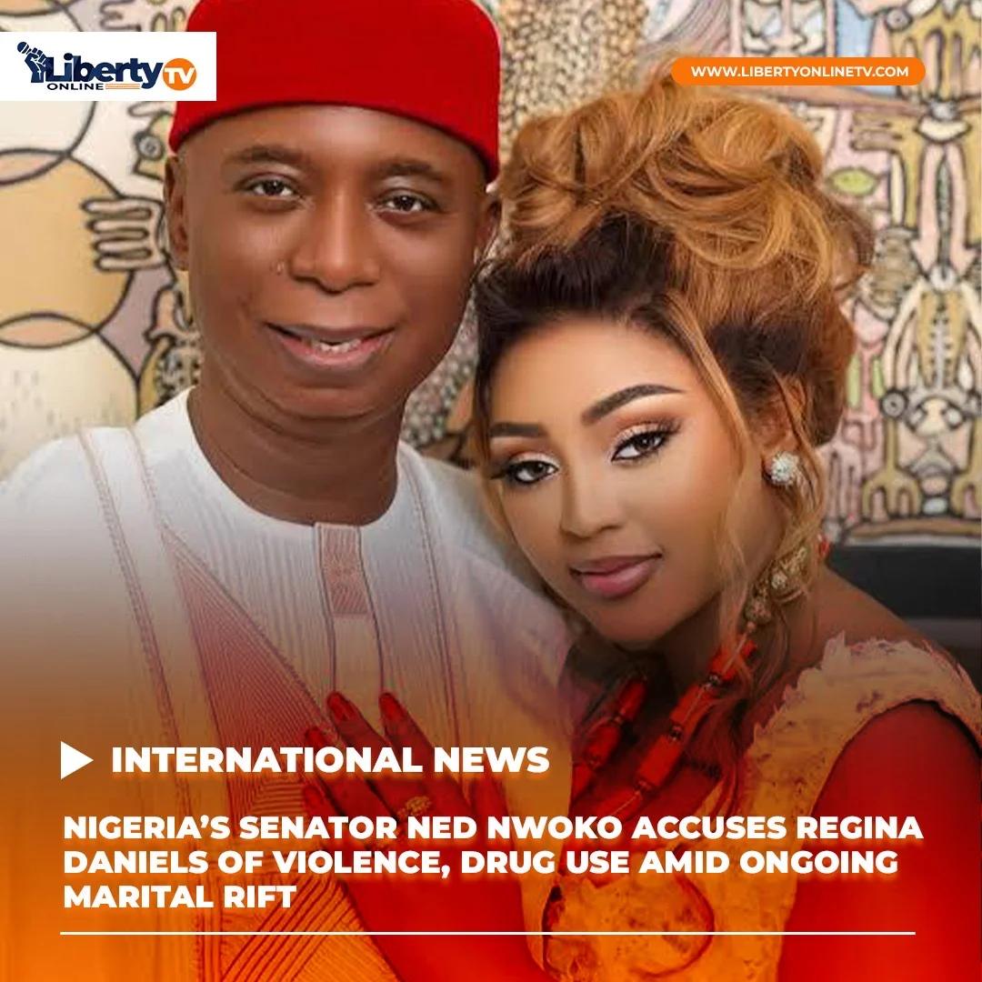 NIGERIA’S SENATOR NED WOKO ACCUSES REGINA DANIELS OF VIOLENCE, DRUG USE AMID ONGOING MARITAL RIFT