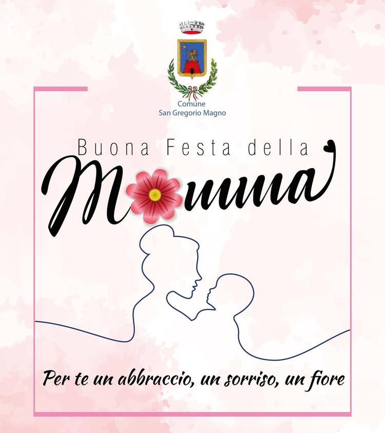 Il Sindaco e l'Amministrazione Comunale rivolgono un augurio speciale a tutte le mamme. Oggi celebri