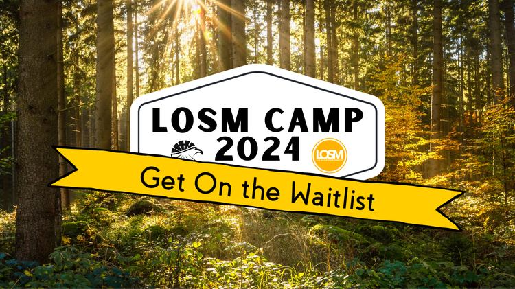 Get on the Waitlist…LOSM CAMP 2024