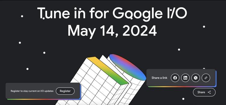 Google fixe la date : la I/O 2024 aura lieu le 14 mai 2024 et promet monts et merveilles