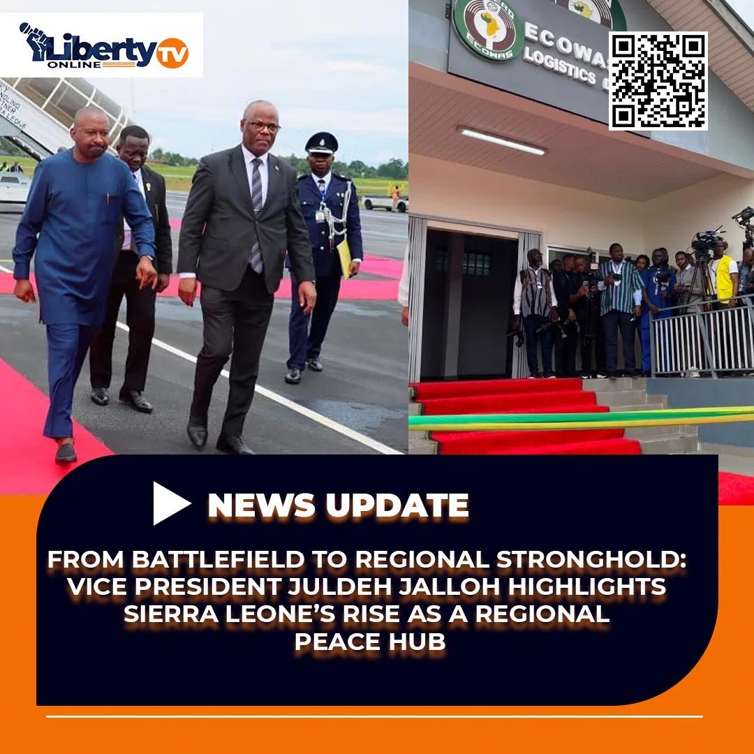 From Battlefield to Regional Stronghold: Vice President Juldeh Jalloh Highlights Sierra Leone’s Rise as a Regional Peace Hub