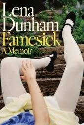 The cover of 'Famesick' by Lena Dunham
