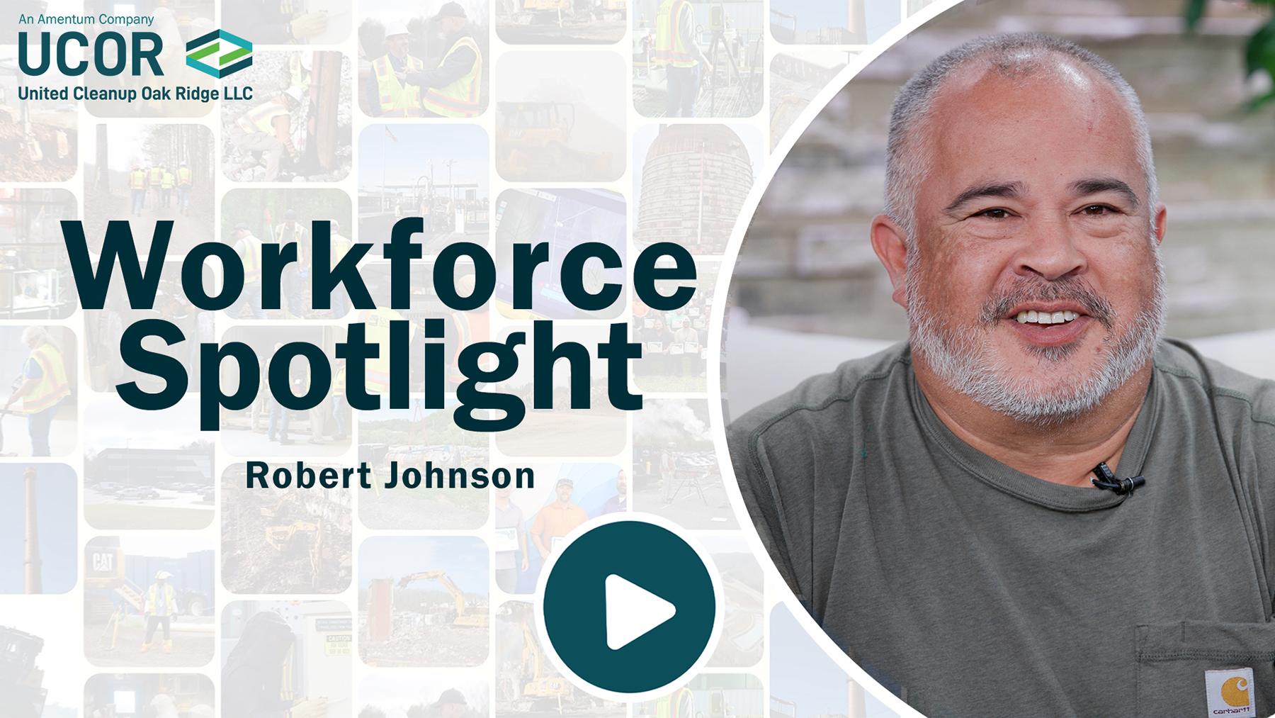 Workforce spotlight – Robert Johnson