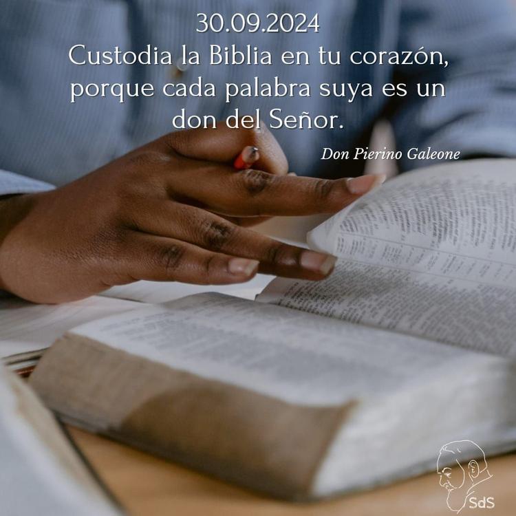 30.09.2024
Custodia la Biblia en tu corazón, porque cada palabra suya es un don del Señor.

Padre Pierino Galeone
