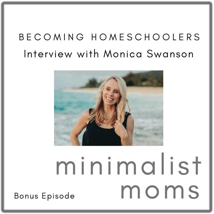 Becoming Homeschoolers with Monica Swanson (Bonus Episode)