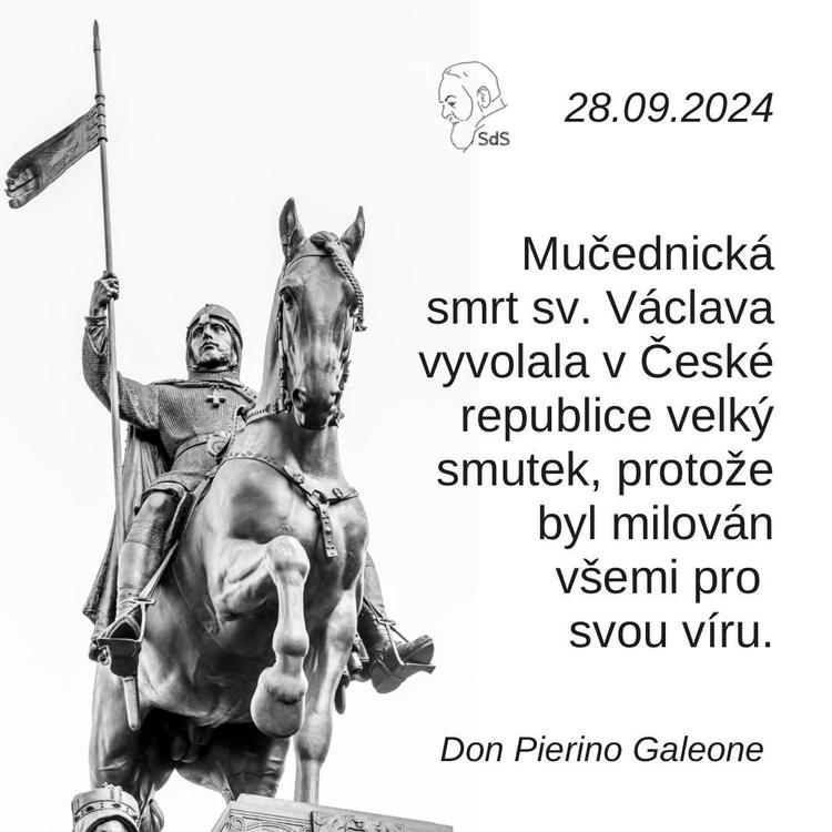28.9.2024
Mučednická smrt sv. Václava vyvolala v České republice velký smutek, protože byl milován všemi pro svou víru.

Don Pierino Galeone