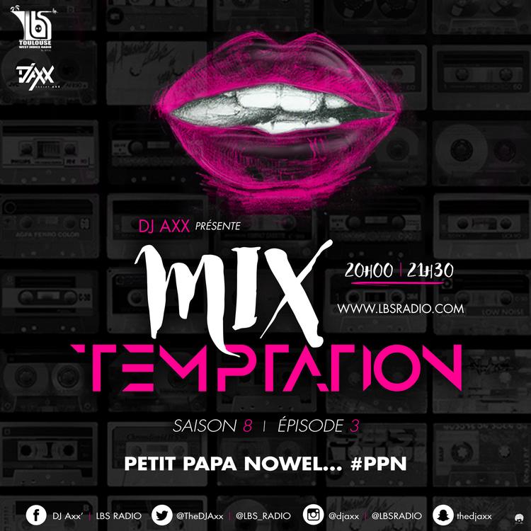 MiX TEMPTATION S08E03 - PETIT PAPA NOWEL... #PPN (06/12/2016)