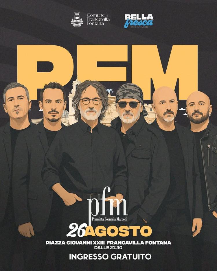 🎸 PFM – Premiata Forneria Marconi in concerto a Francavilla Fontana. Mercoledì 26 agosto, alle ore 21:30, Piazza Giovan...