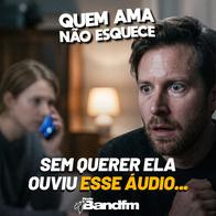 SEM QUERER ELA OUVIU ESSE ÁUDIO | QUEM AMA NÃO ESQUECE 18/08/2026