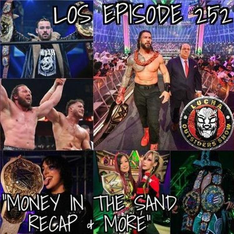 LOS Episode 252 "Money In The Sand Recap & More"