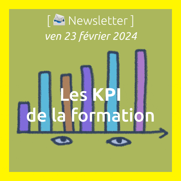[📨 Newsletter] du 23/02/2024 Les KPI de la formation