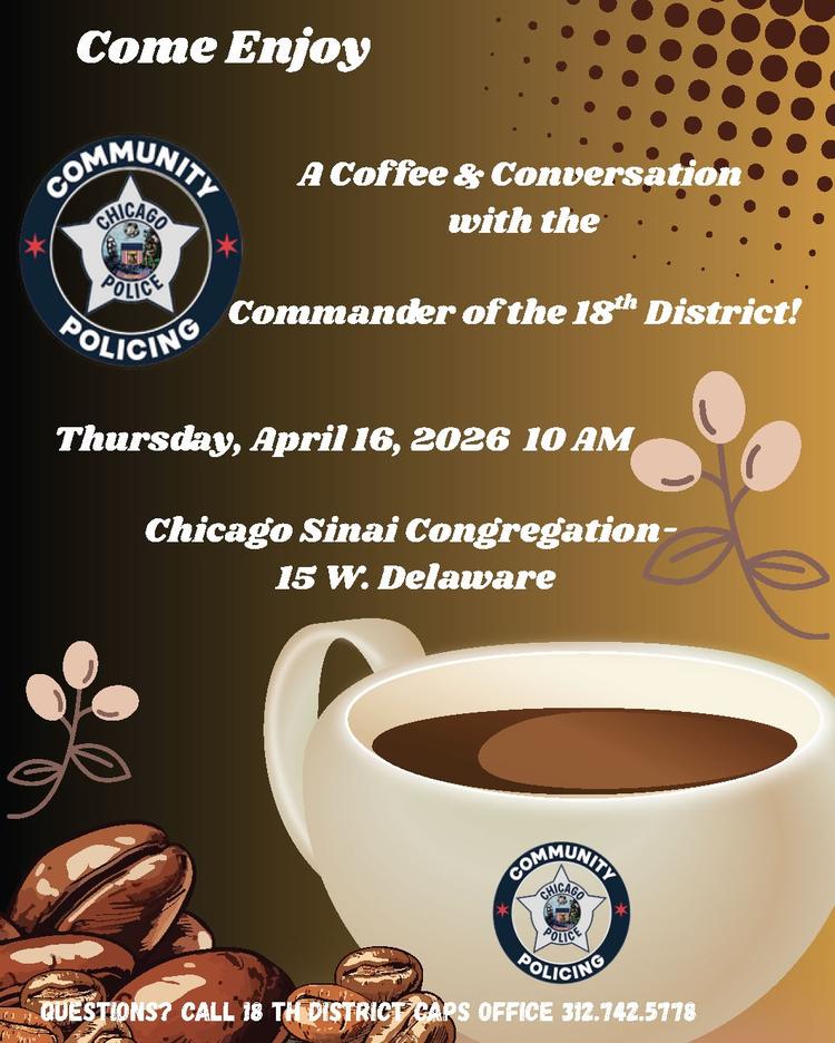 Coffee with the 18th District Commander – April 16
