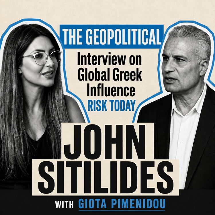 Geopolitical risk in a multipolar world | Η θέση της Ελλάδας | John Sitilides