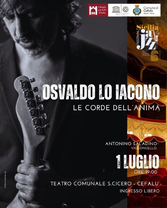Cefalù Estate 2026 Oggi Mercoledì 1 luglio Concerto "Le corde dell'anima" con Osvaldo Lo Jacono Teatro comunale Cicero,...