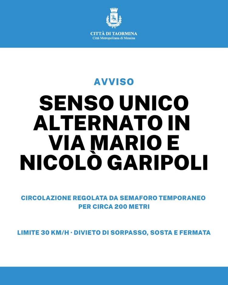🚦 VIABILITÀ: SENSO UNICO ALTERNATO IN VIA MARIO E NICOLÒ GARIPOLI Il Comune di Taormina informa la cittadinanza che, a...