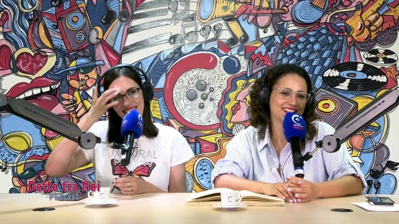 “Detto tra Noi podcast”: trentunesima puntata