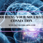 Doubting Your Soulmate Connection