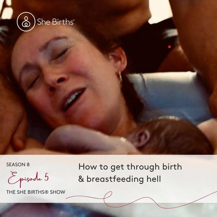 How to get through birth & breastfeeding hell