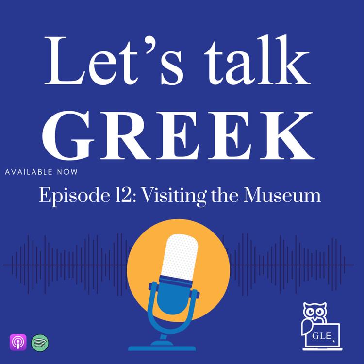 Ep. 12 Visiting the Museum in Greek (Intermediate)