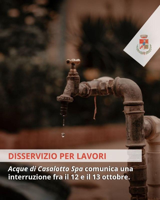 💧 𝘼𝘾𝙌𝙐𝙀 𝘿𝙄 𝘾𝘼𝙎𝘼𝙇𝙊𝙏𝙏𝙊, 𝗦𝗢𝗦𝗣𝗘𝗡𝗦𝗜𝗢𝗡𝗘 𝗜𝗗𝗥𝗜𝗖𝗔 𝗙𝗥𝗔 𝗜𝗟 𝟭𝟮 𝗘 𝗜𝗟 𝟭𝟯 📣 𝘼𝙘𝙦𝙪𝙚 �...