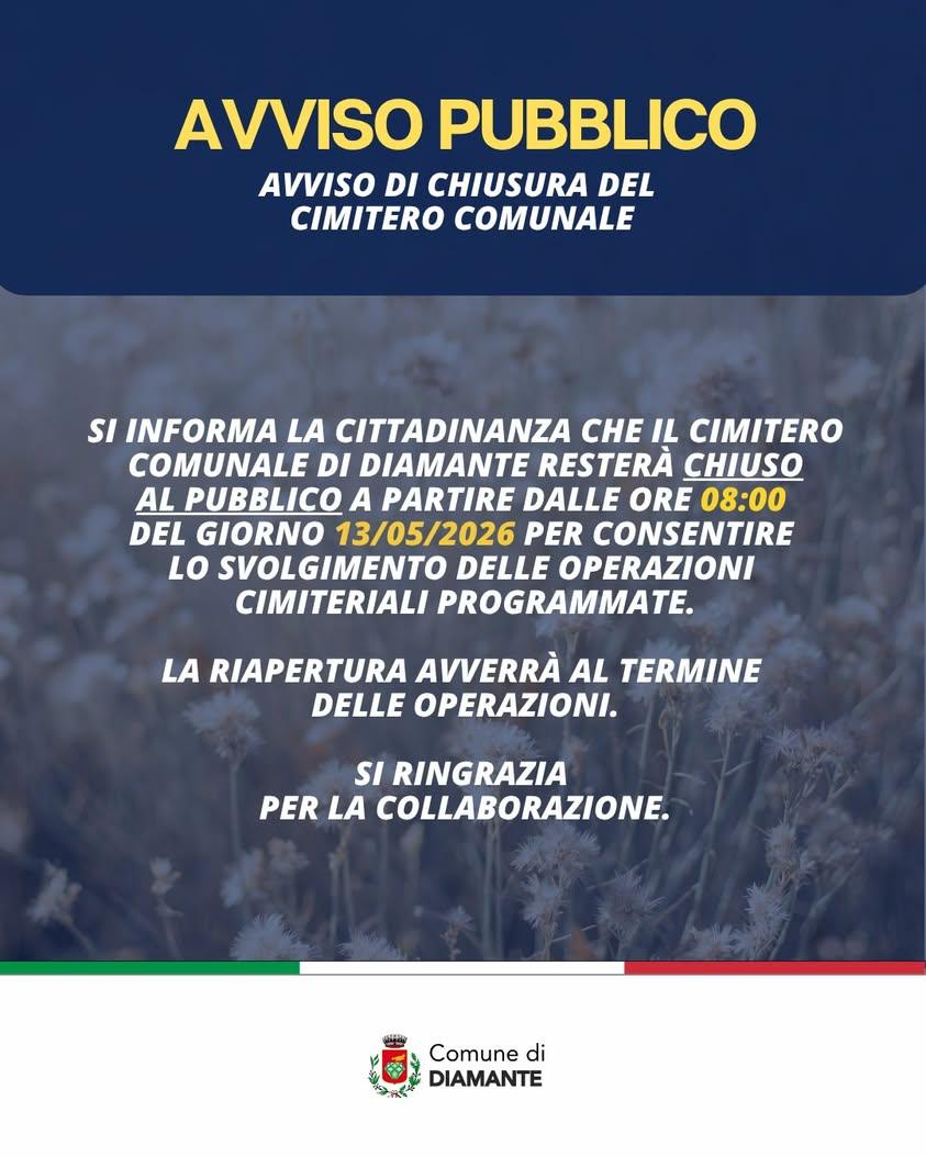 Si informa la cittadinanza che il Cimitero Comunale di Diamante resterà chiuso al pubblico a partire dalle ore 08:00 di...