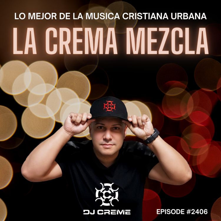 Episode 2359: La Crema Mezcla #2406