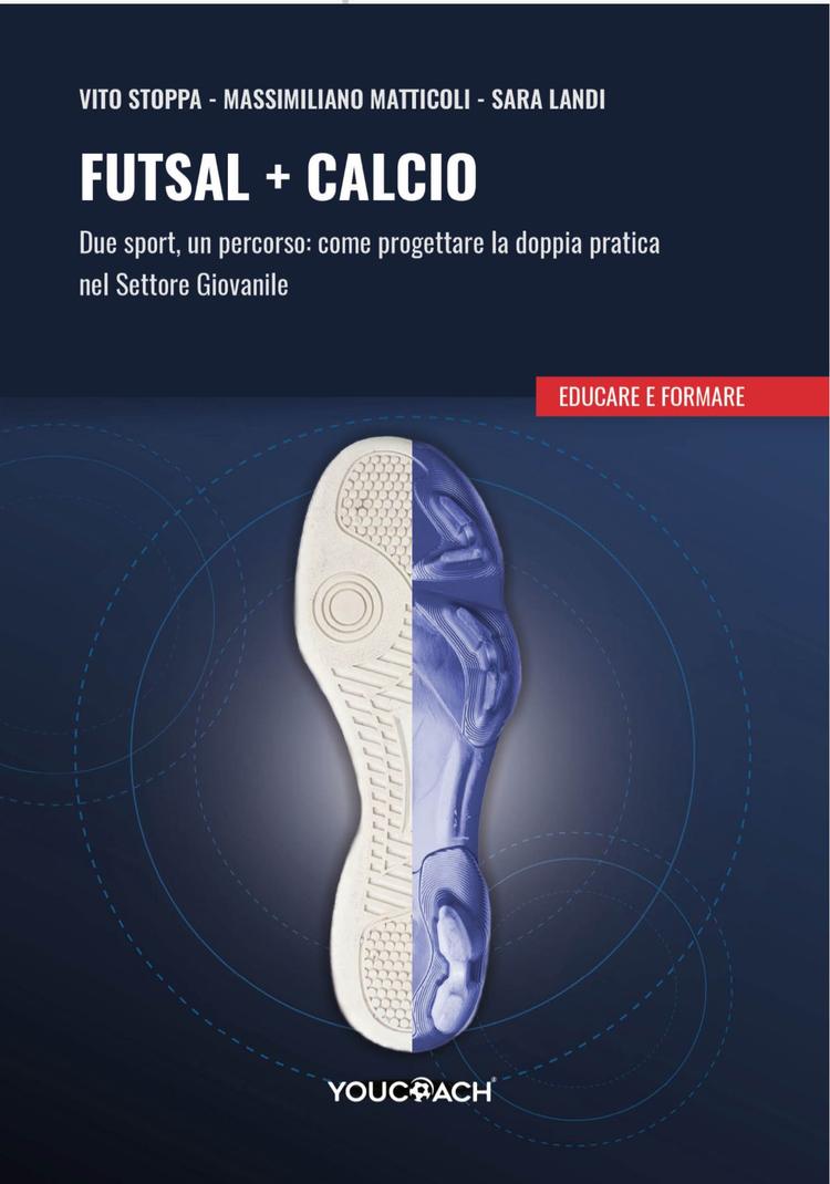Futsal e calcio insieme: il nuovo modello per la crescita dei giovani calciatori