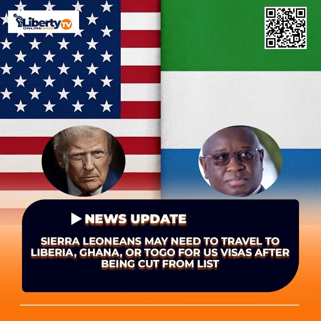 Future US Visa Seekers in Sierra Leone May Need to Travel to Liberia, Ghana, or Togo After Being Cut from Visa List