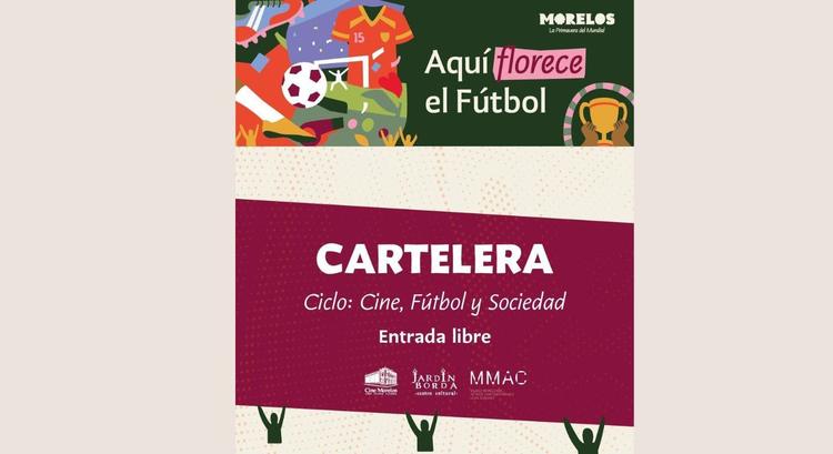 Morelos enciende la pasión mundialista con ciclo de cine gratis sobre futbol en Cuernavaca