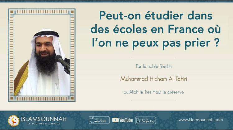 Peut-on étudier dans des écoles en France où la prière n’est pas permise ? – Sheikh Al-Tahiri