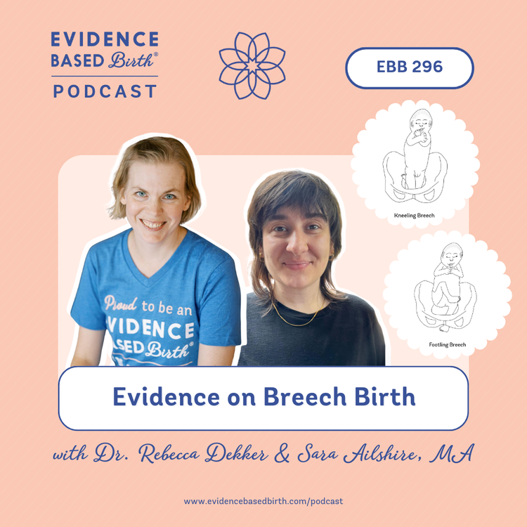 EBB 296 - Evidence on Breech Birth with Dr. Rebecca Dekker and Sara Ailshire, MA