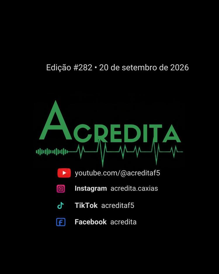 PROGRAMA ACREDITA EDIÇÃO #282 DE 20 DE SETEMBRO DE 2026