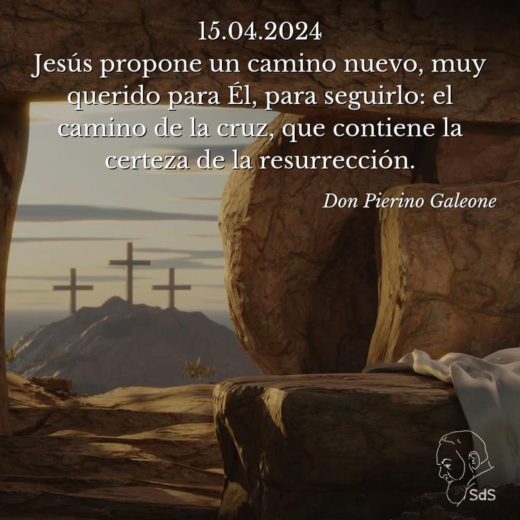 15.04.2024
Jesús propone un camino nuevo, muy querido para Él, para seguirlo: el camino de la cruz, que contiene la certeza de la resurrección.

Padre Pierino Galeone