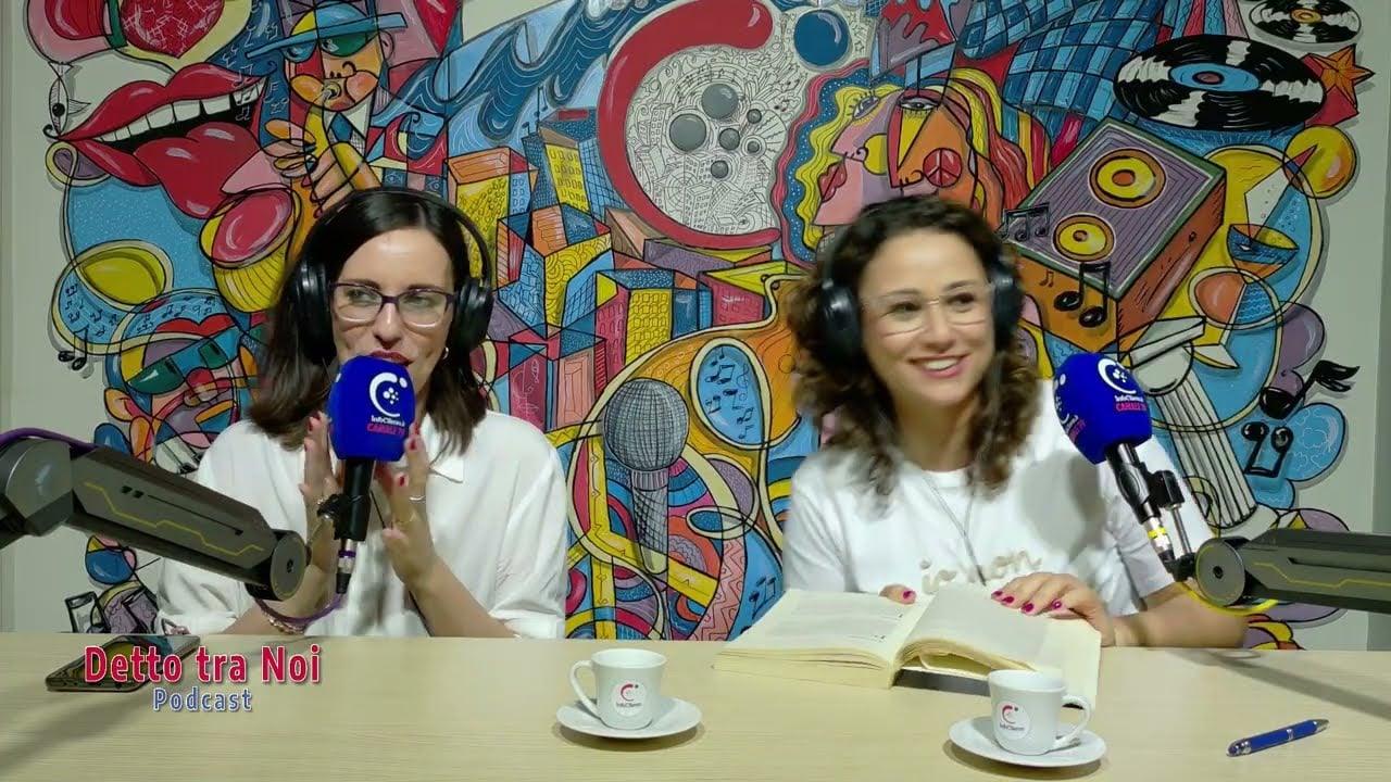 “Detto tra Noi podcast”: venticinquesima puntata
