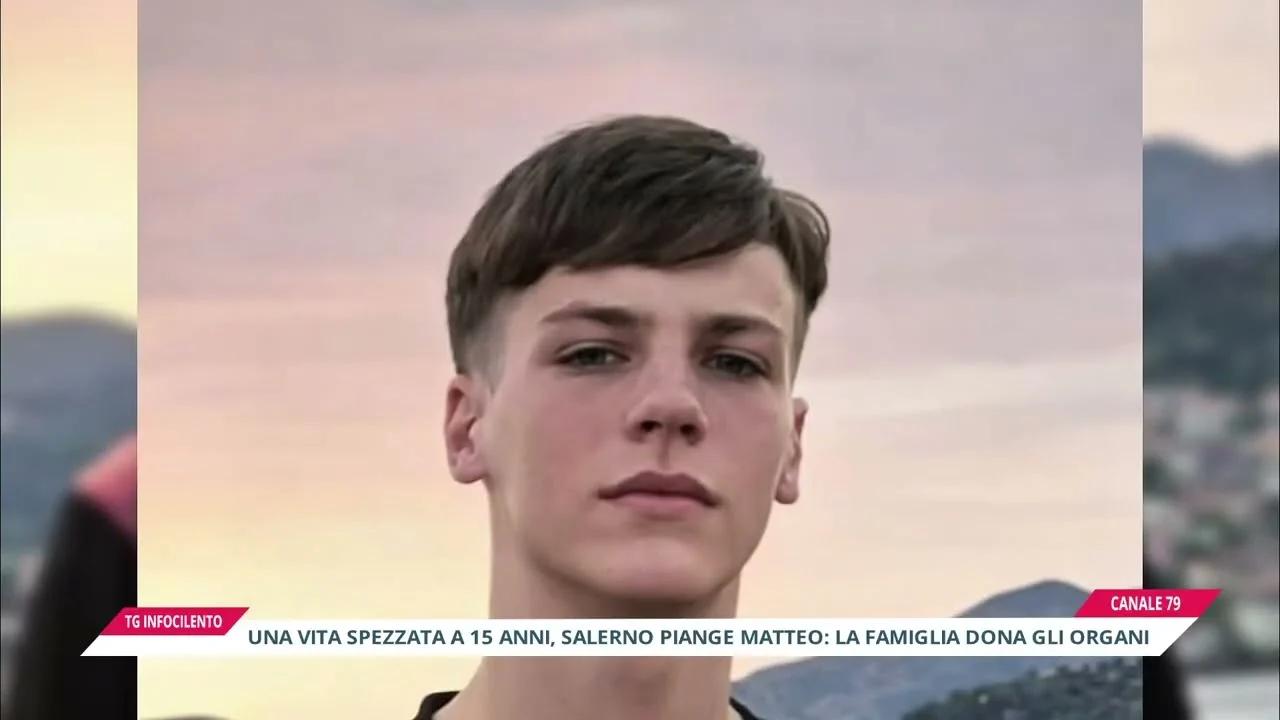 Una vita spezzata a 15 anni: Salerno piange Matteo, la famiglia dona gli organi