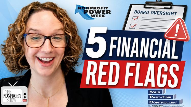 5 Financial Red Flags Your Nonprofit Board Can’t Ignore