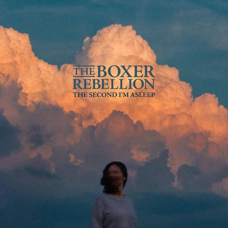 The Boxer Rebellion – The Second I’m Asleep